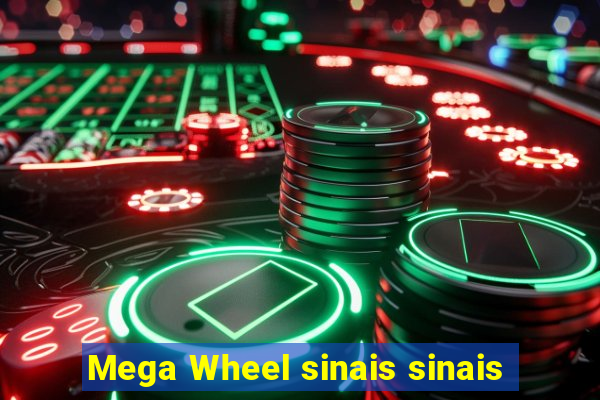 Mega Wheel sinais sinais